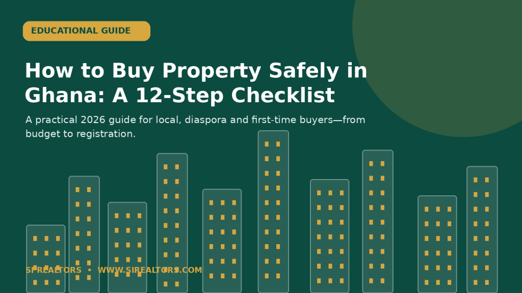 How to Buy Property Safely in Ghana: A 12-Step Checklist