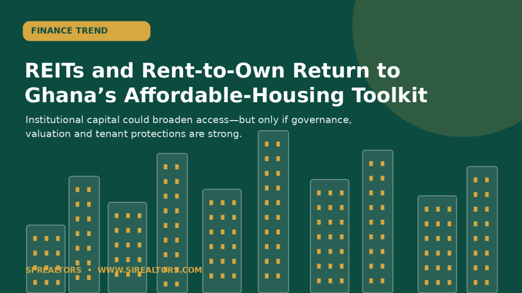 REITs and Rent-to-Own Return to Ghana’s Affordable-Housing Toolkit